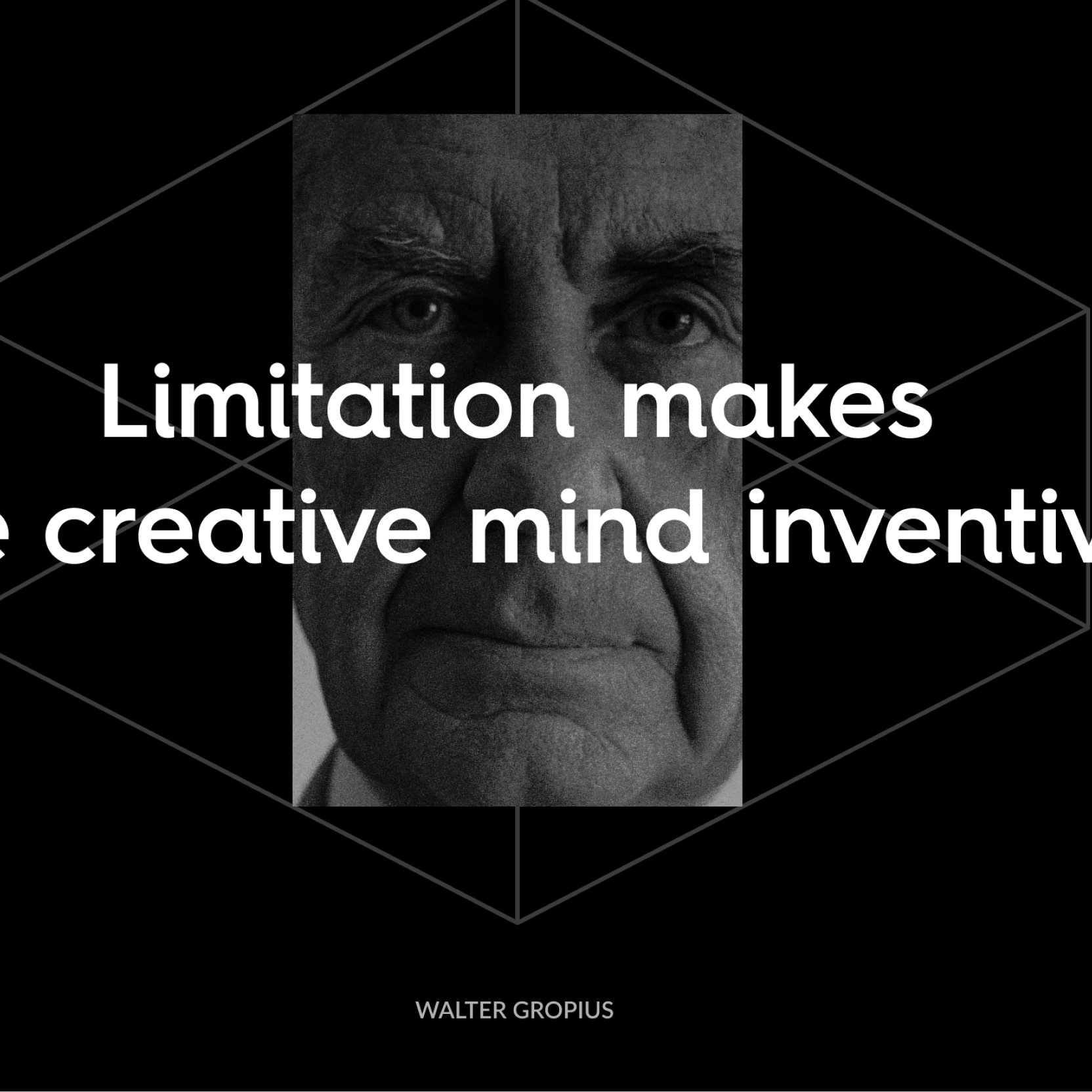 Brand slide quoting Walter Gropius, limitation makes the creative mind inventive.
